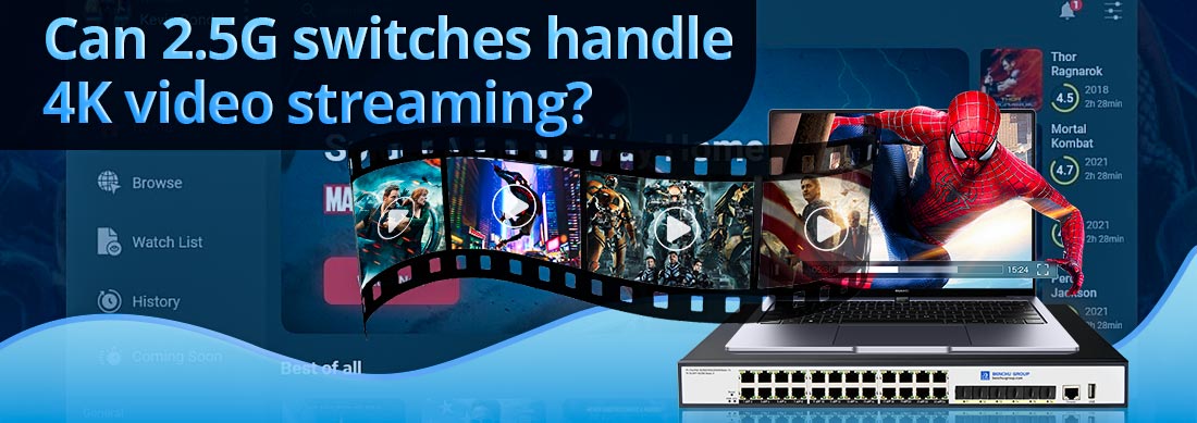 Can 2.5G switches handle 4K video streaming?