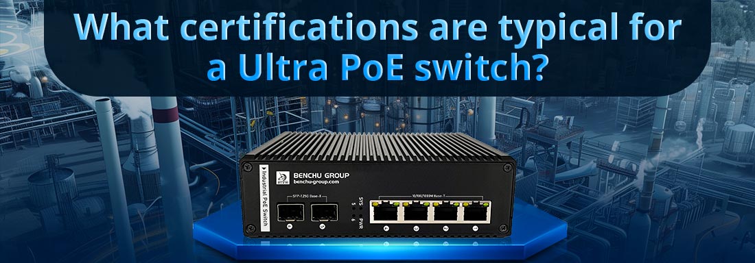 What certifications are typical for a Ultra PoE switch?