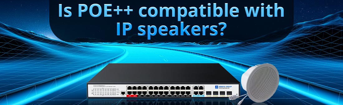 Is POE++ compatible with IP speakers?