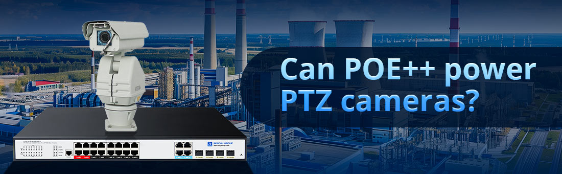 Can POE++ power PTZ cameras?