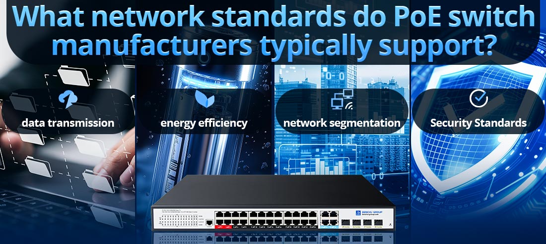 What network standards do PoE switch manufacturers typically support?