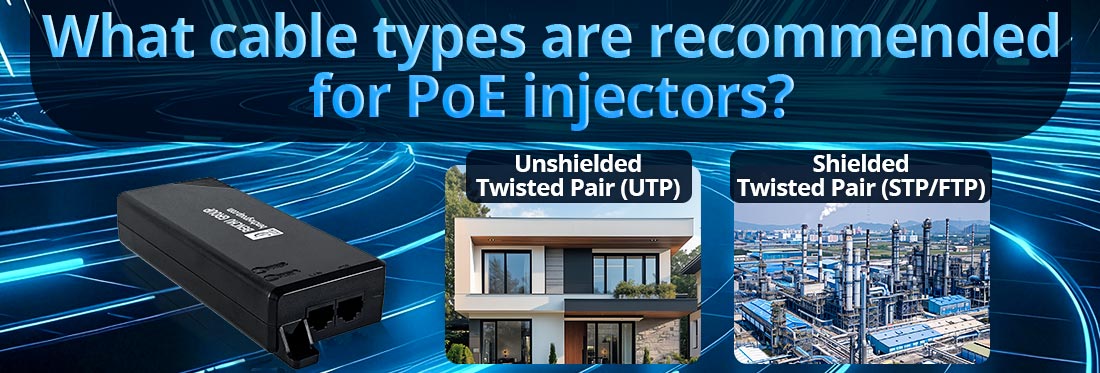 What cable types are recommended for PoE injectors?