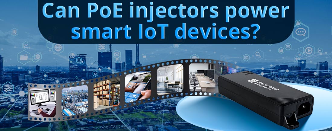 Can PoE injectors power smart IoT devices?