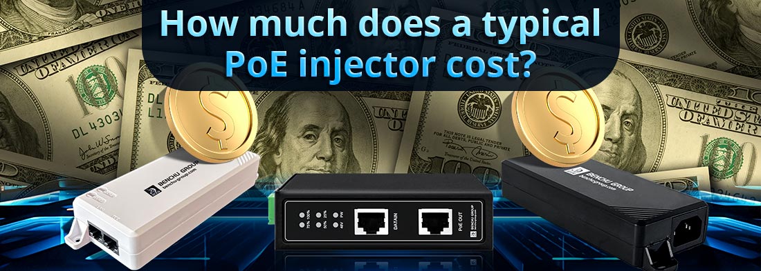 How much does a typical PoE injector cost?