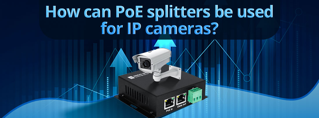 How can PoE splitters be used for IP cameras?