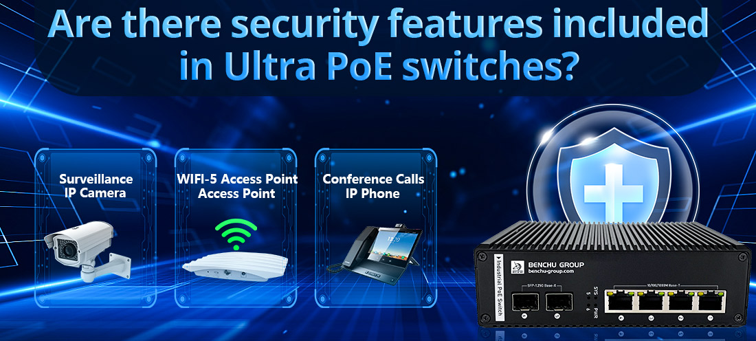 Are there security features included in Ultra PoE switches