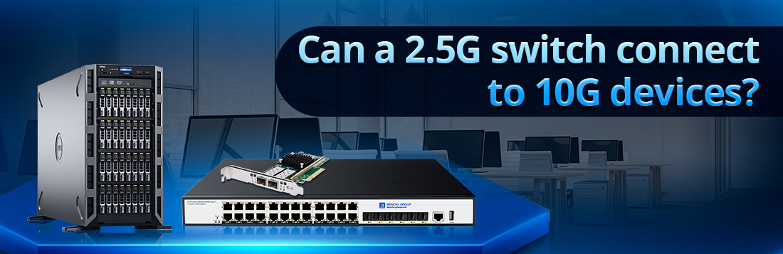 Can a 2.5G switch connect to 10G devices