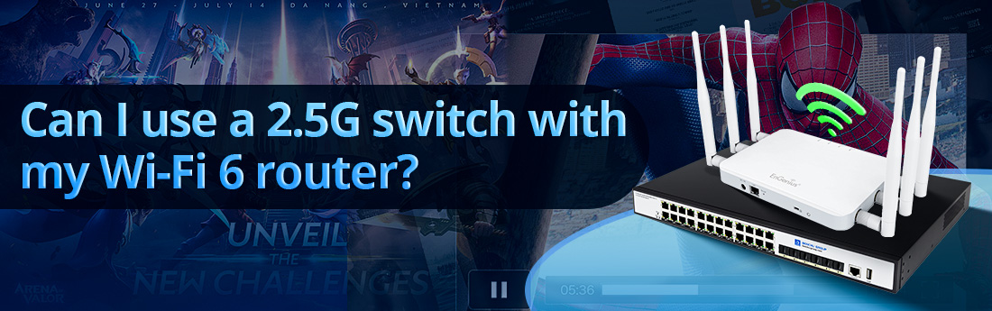 Can I use a 2.5G switch with my Wi-Fi 6 router