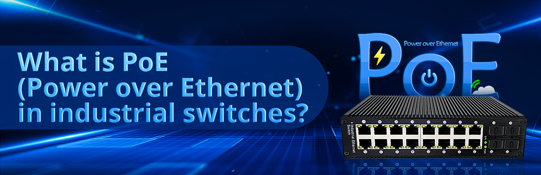 What is PoE (Power over Ethernet) in industrial switches