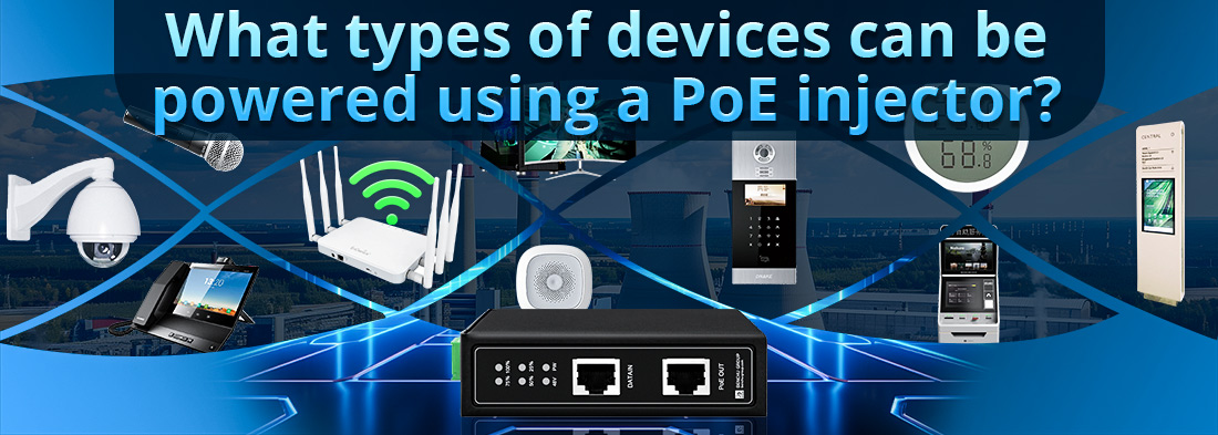 What types of devices can be powered using a PoE injector