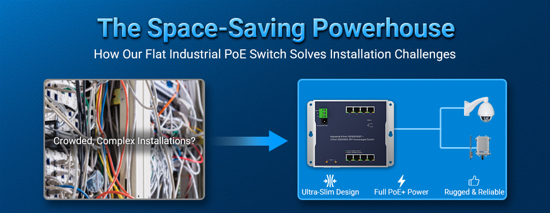 The Space-Saving Powerhouse: How Our Flat Industrial PoE Switch Solves Your Toughest Installation Challenges