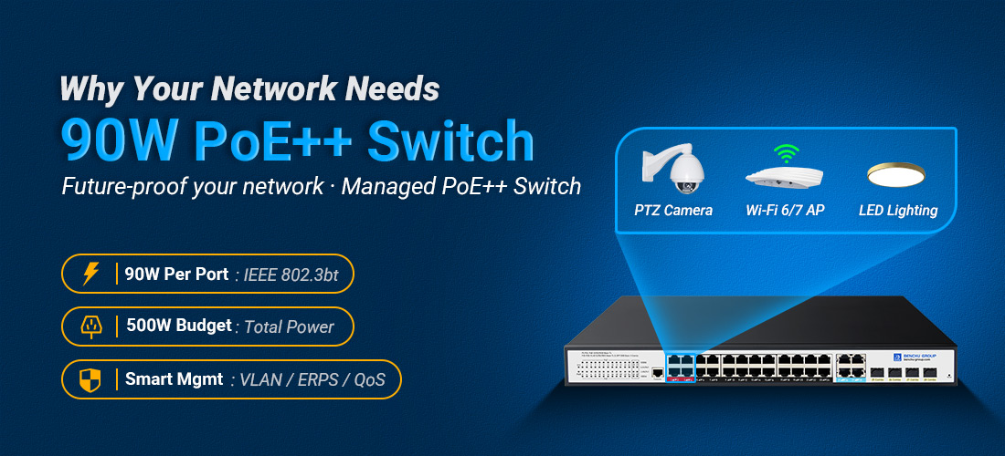 Why Your Network Needs a 90W PoE++ Switch