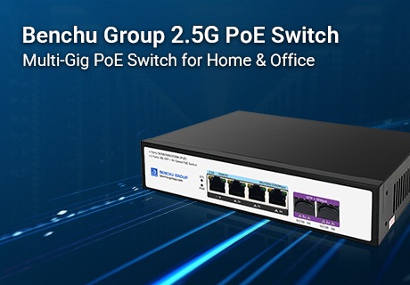 مجموعة Benchu تطلق SP5200-4PXE2TF: مفتاح PoE غير مُدار بأربعة منافذ 2.5G مع وصلات SFP+ بسرعة 10G